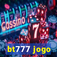 bt777 jogo